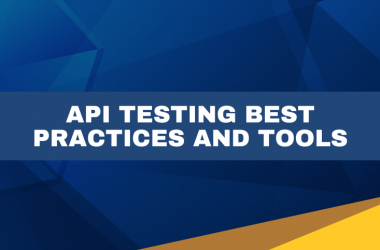 API Testing Best Practices & Tools
